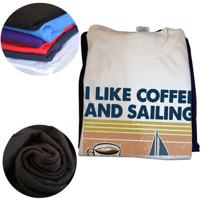 Funny I Like Coffee and Sailing and Maybe 3 People T Shirts Cotton Short Sleeve Birthday Gifts T-shirt Mens Clothing Streetwear