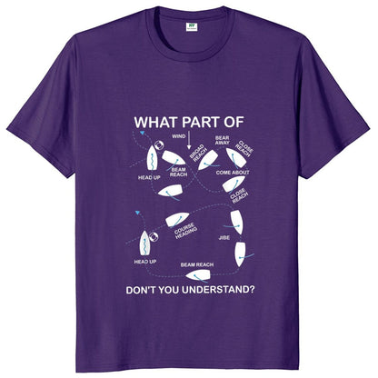 What Part Of Ship Don't You Understand T Shirt Funny Sailing Ship Lovers Gift Tee   Tops Casual Unisex Cotton T-shirts EU Size